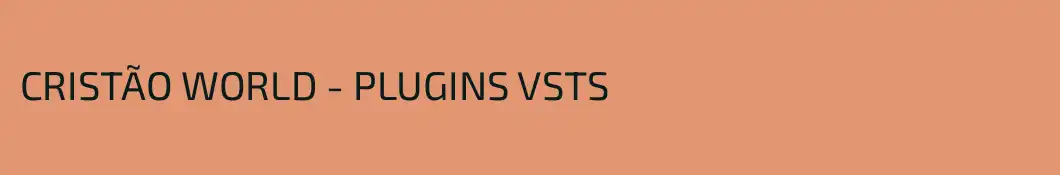 CRISTÃO WORLD - PLUGINS VSTS